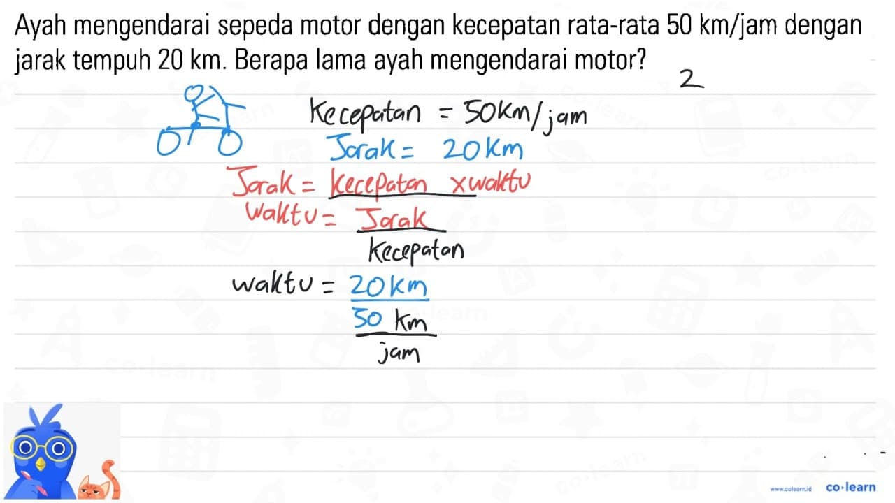 Ayah mengendarai sepeda motor dengan kecepatan rata-rata 50