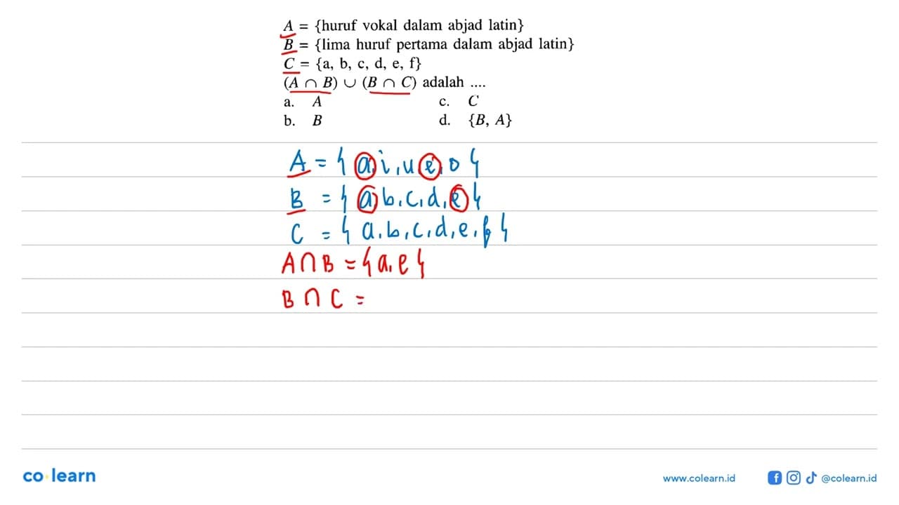 A = {huruf vokal dalam abjad latin} B = {lima huruf pertama