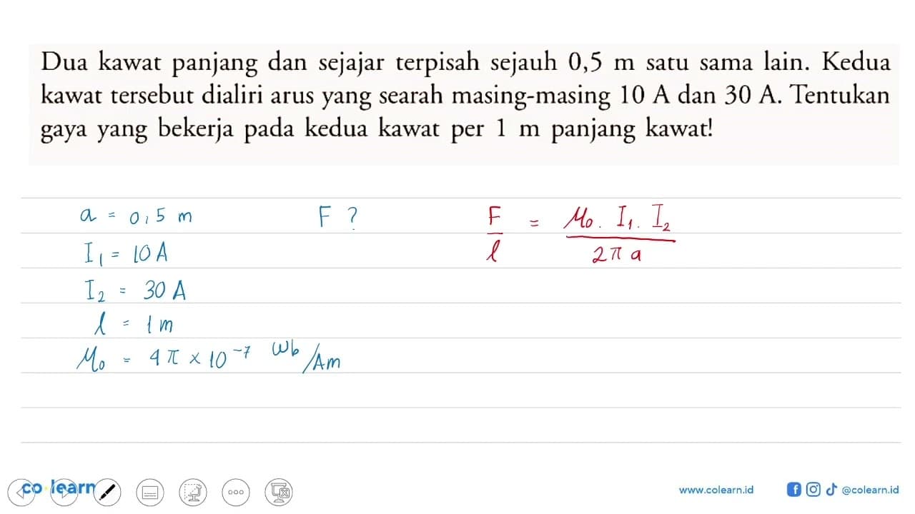 Dua kawat panjang dan sejajar terpisah sejauh 0,5 m satu