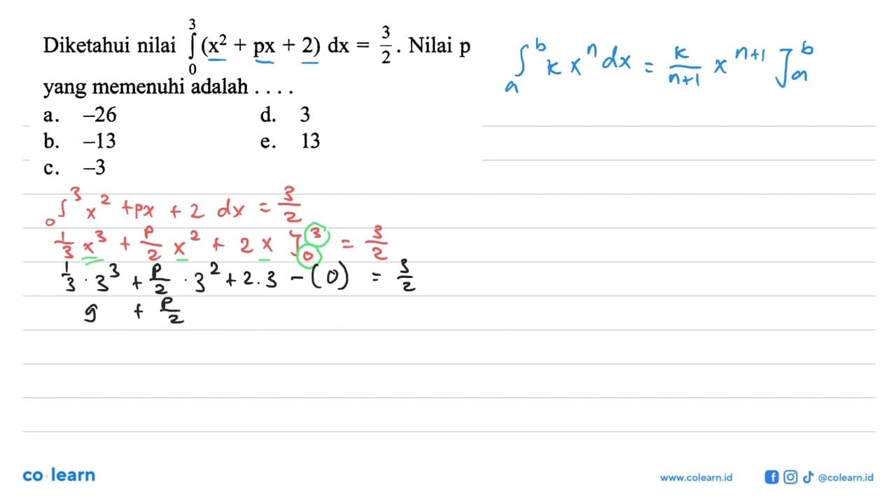 Diketahui nilai integral 0 3 (x^2+px+2) dx=3/2. Nilai p