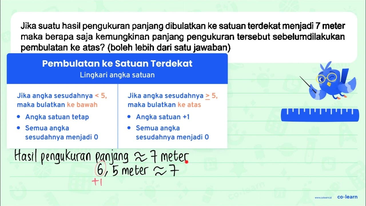 Jika suatu hasil pengukuran panjang dibulatkan ke satuan