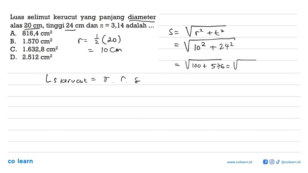 Luas selimut kerucut yang panjang diameter alas 20 cm,