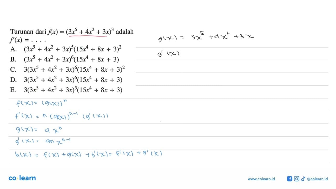 Turunan dari f(x)=(3x^5+4x^2+3x)^3 adalah f'(x)=....