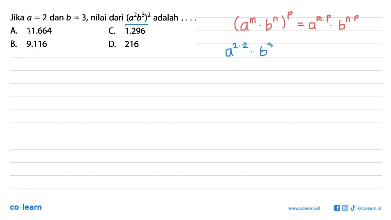 Jika a = 2 dan b = 3, nilai dari (a^2 b^3)^2 adalah ....