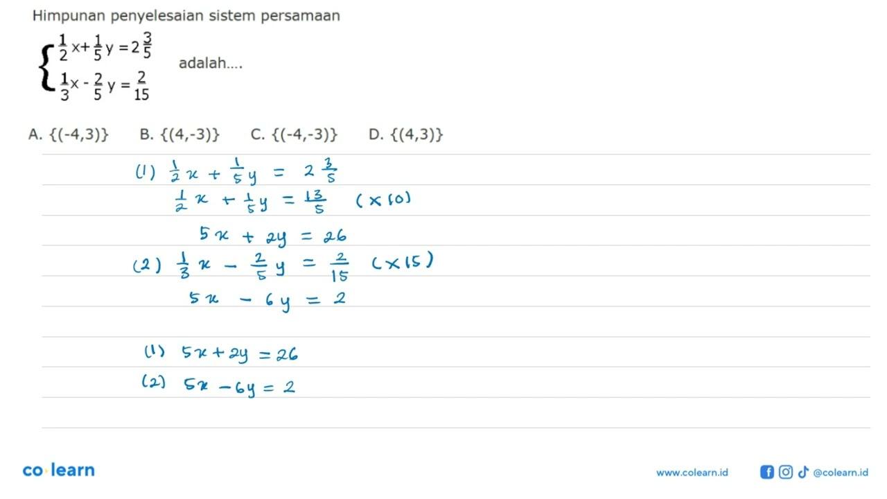 Himpunan penyelesaian sistem persamaan 1/2 x + 1/5 y = 2