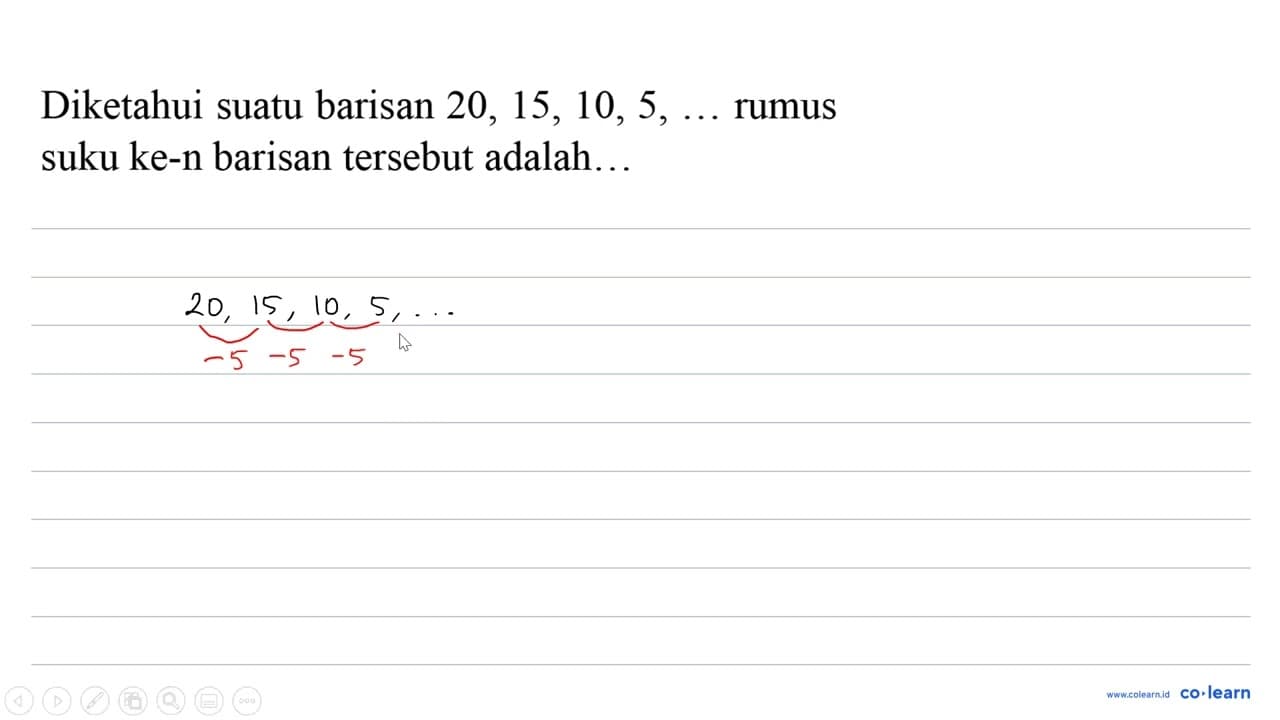 Diketahui suatu barisan 20,15,10,5, ... rumus suku ke-n