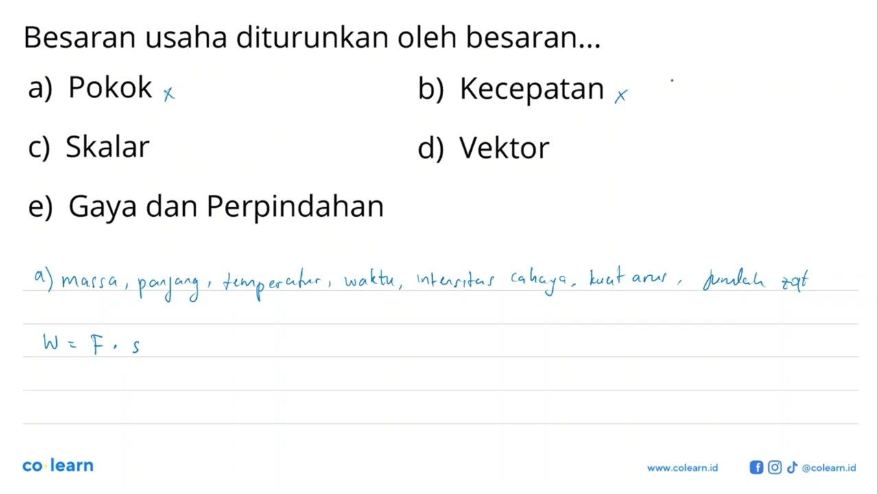 Besaran usaha diturunkan oleh besaran... a) Pokok b)