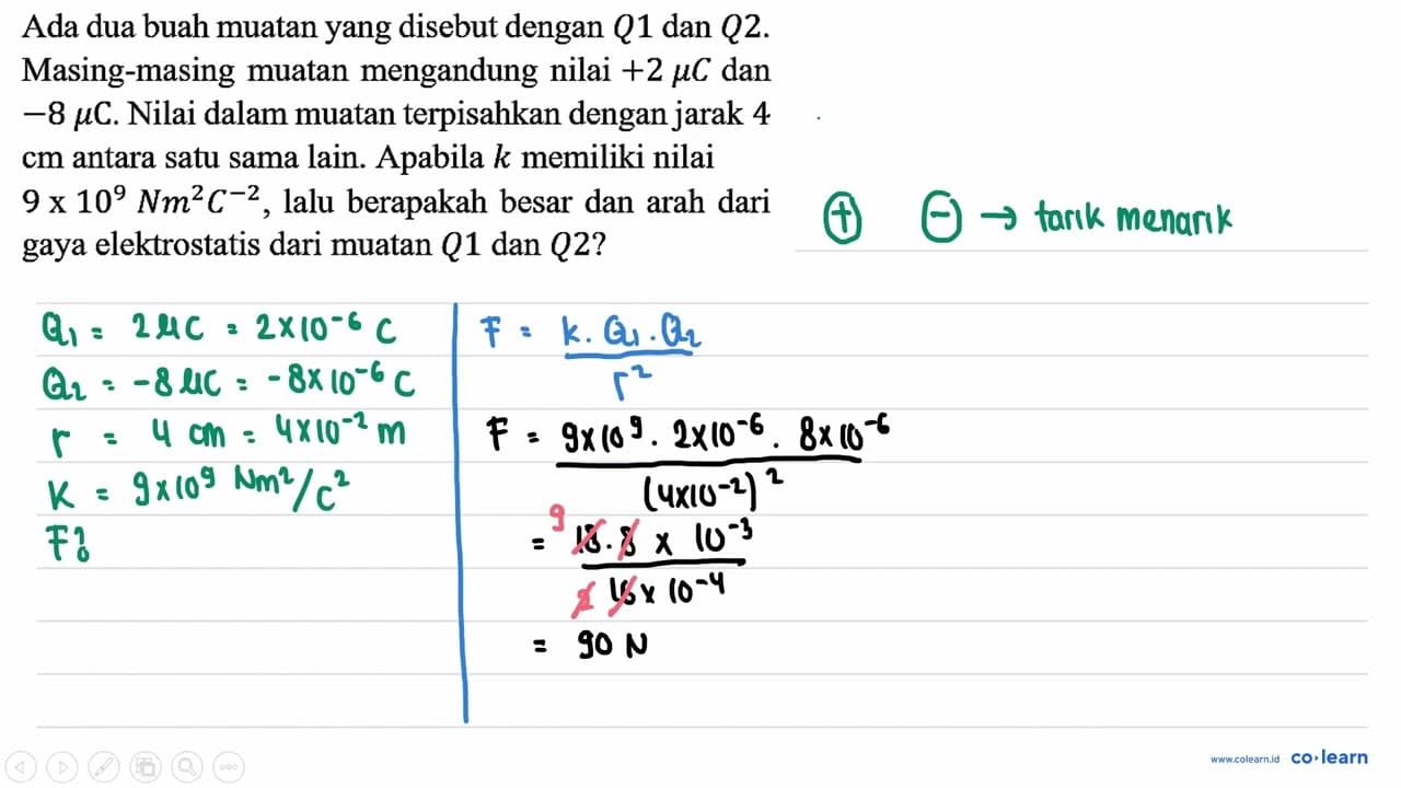 Ada dua buah muatan yang disebut dengan Q1 dan Q2.