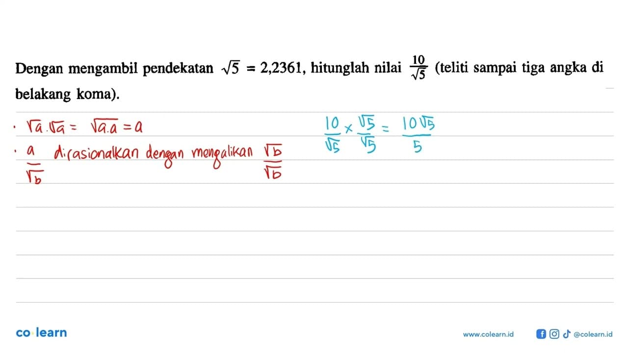 Dengan mengambil pendekatan akar(5)=2,2361, hitunglah nilai