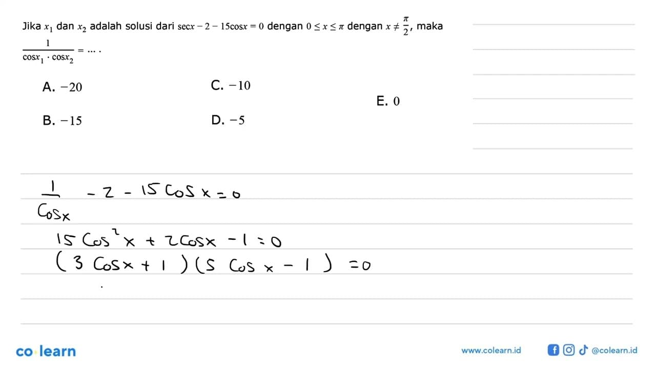 Jika x1 dan x2 adalah solusi dari sec x-2-15 cos x=0 dengan