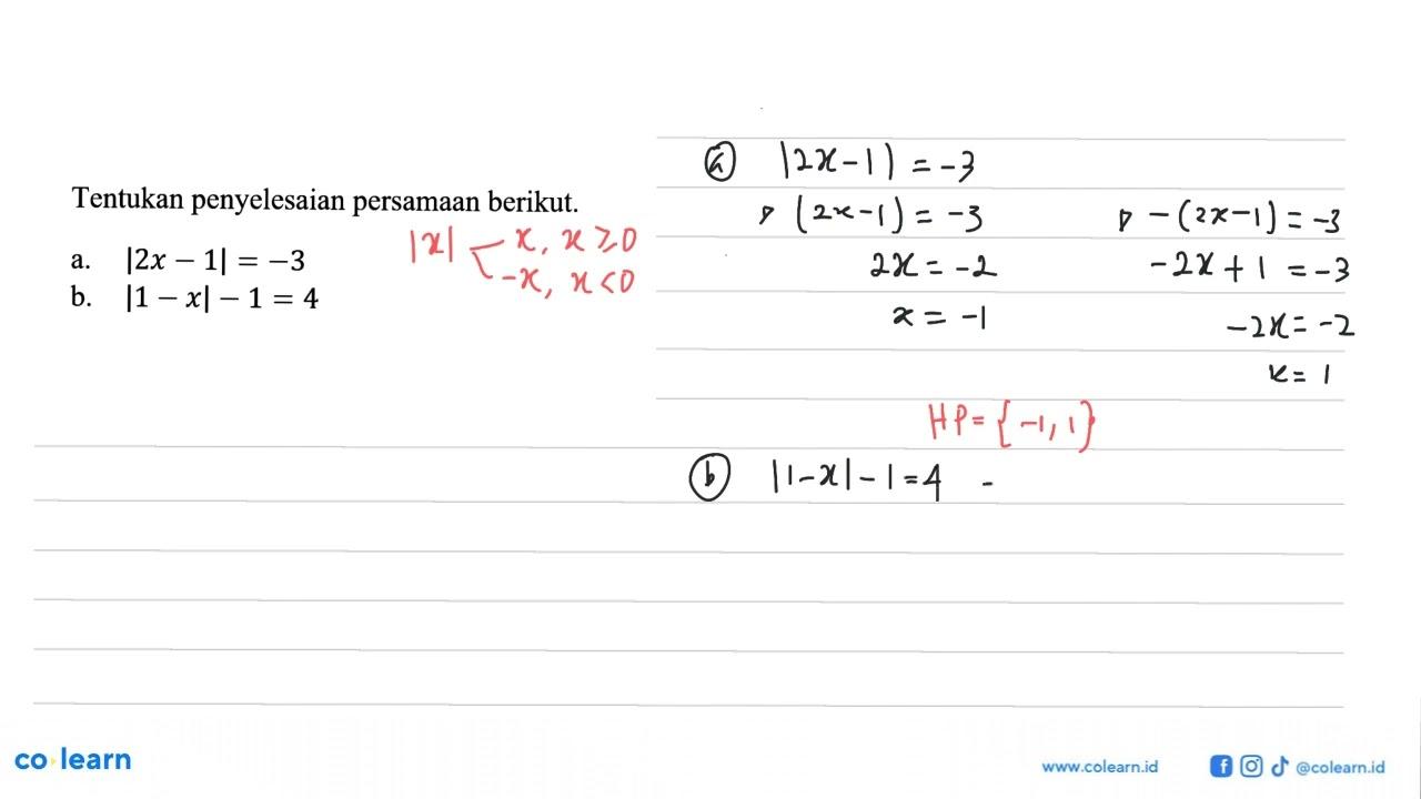 Tentukan penyelesaian persamaan berikut. a. |2x-1|=-3 b.