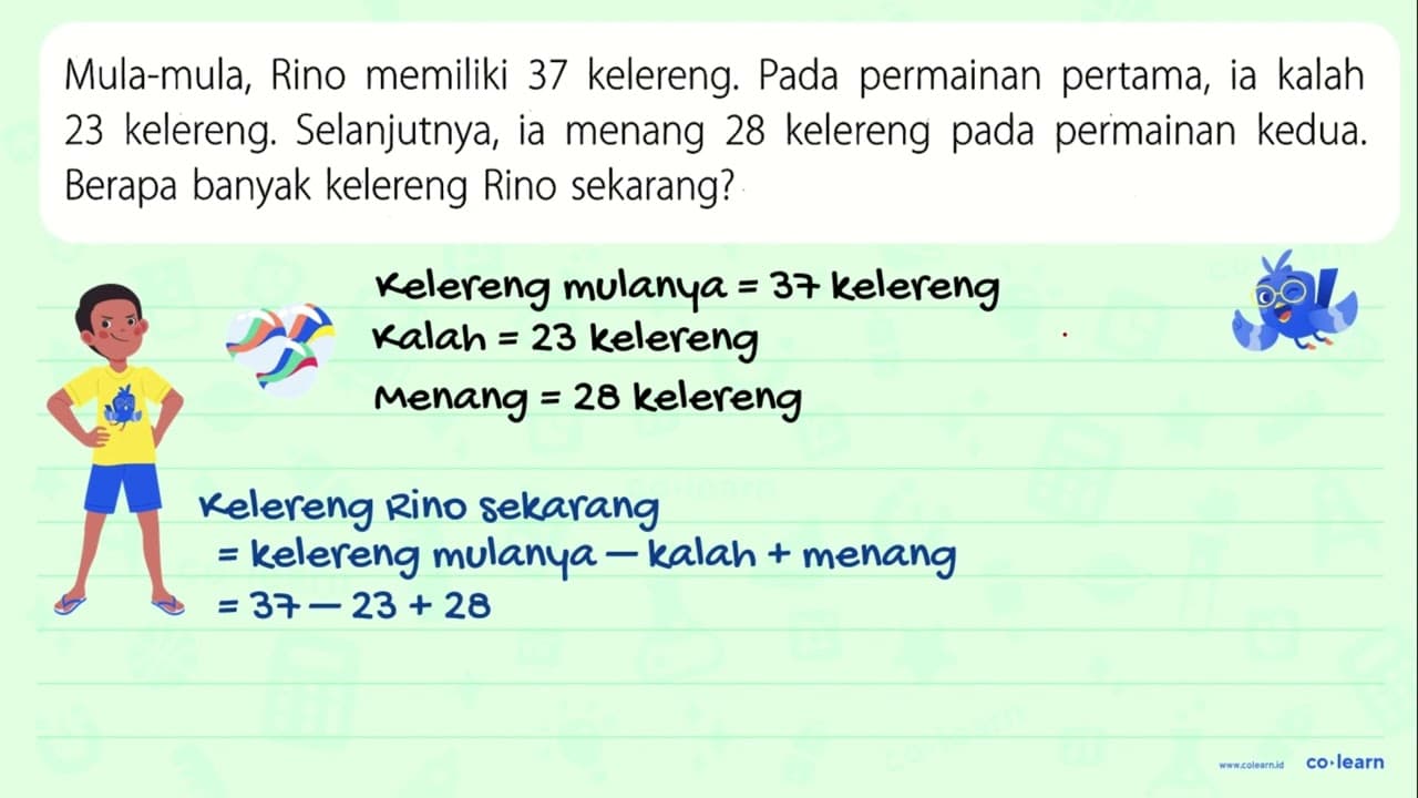 Mula-mula, Rino memiliki 37 kelereng. Pada permainan