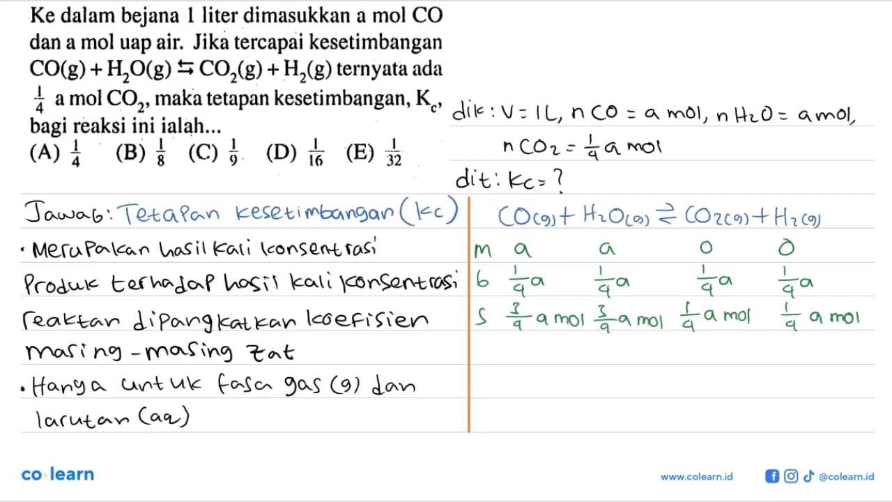 Ke dalam bejana 1 liter dimasukkan a mol CO dan a mol uap