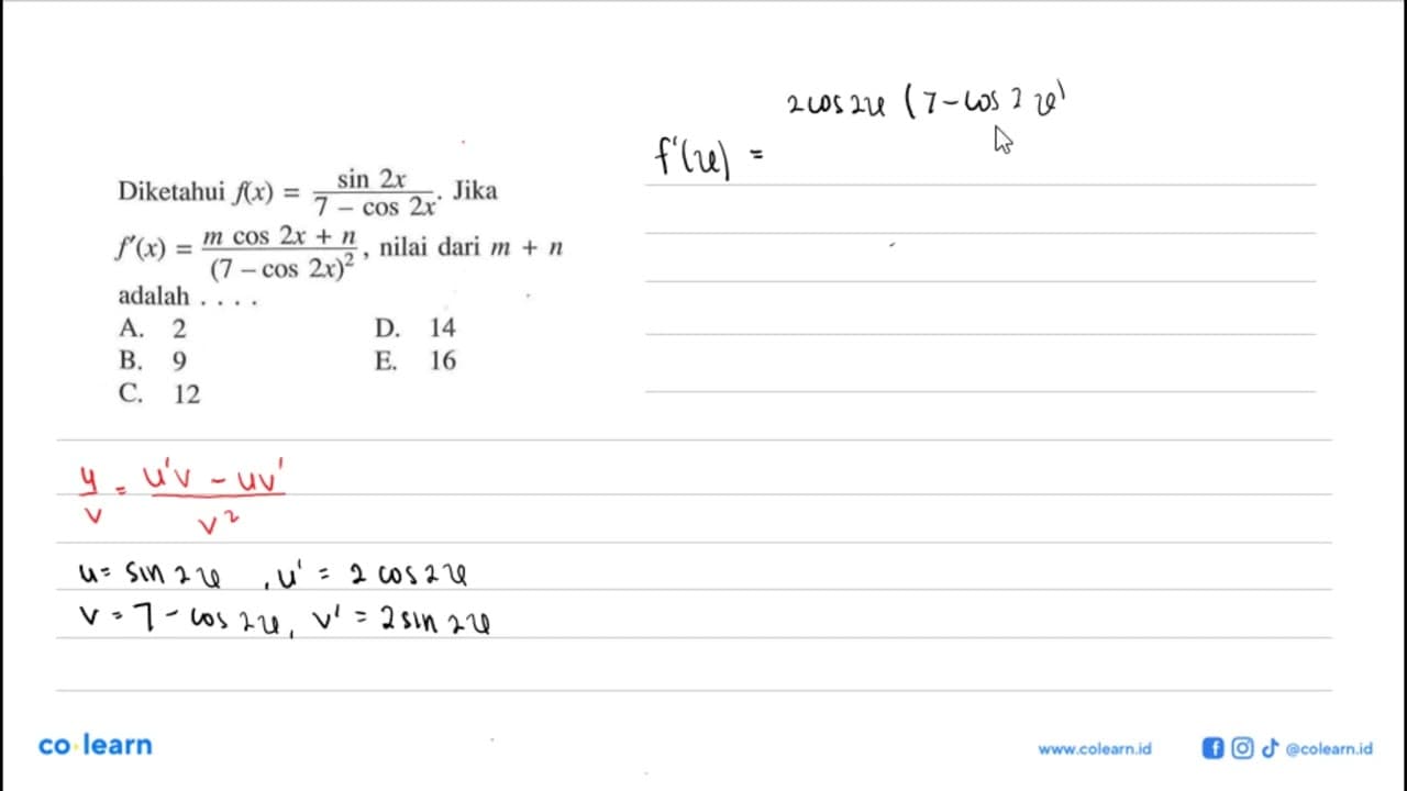 Diketahui f(x)=(sin 2x)/(7-cos 2x). Jika f'(x)=(m cos 2x +