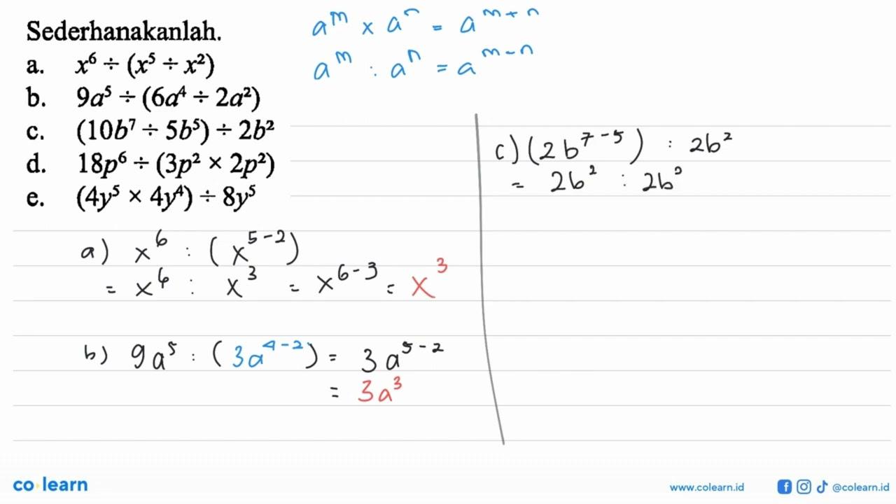 Sederhanakanlah: a.x^6 + (x^5 +x^2) b. 9a^5 (6a^4 : 2a^2)