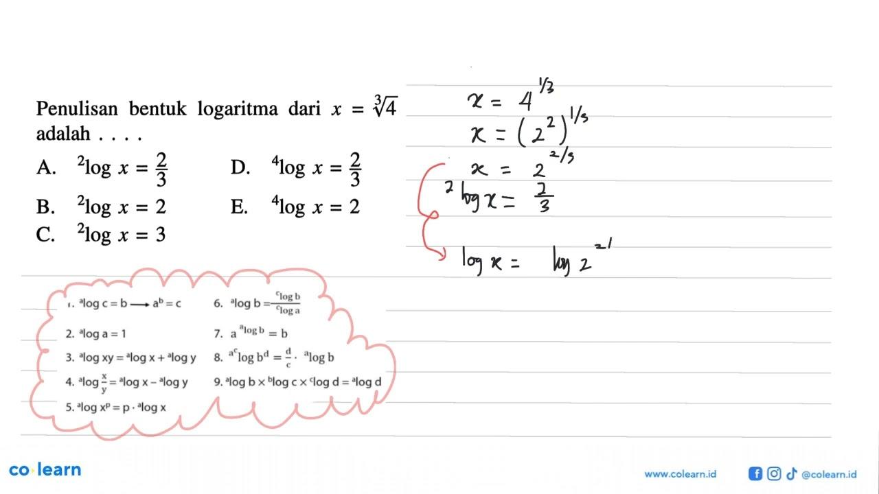 Penulisan bentuk logaritma dari x=4^(1/3) adalah ....