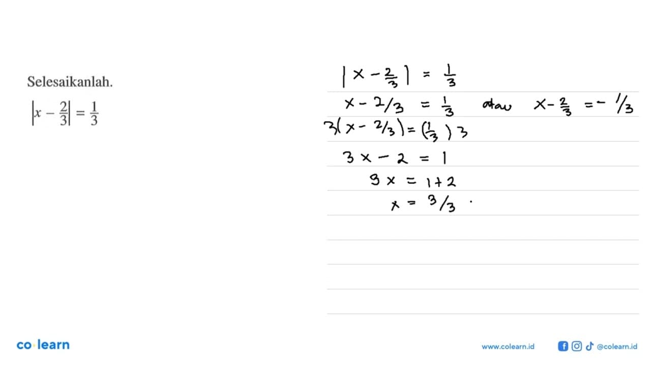 Selesaikanlah. |x-2/3|=1/3