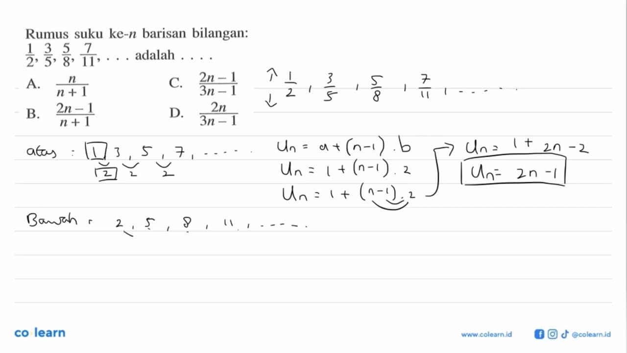 Rumus suku ke-n barisan bilangan: 1/2, 3/5, 5/8, 7/11,