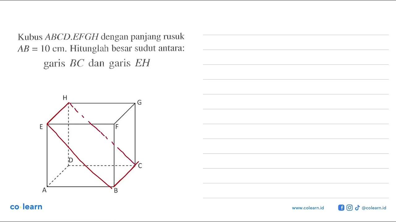 Kubus ABCD.EFGH dengan panjung rusuk AB=10 cm. Hitunglah
