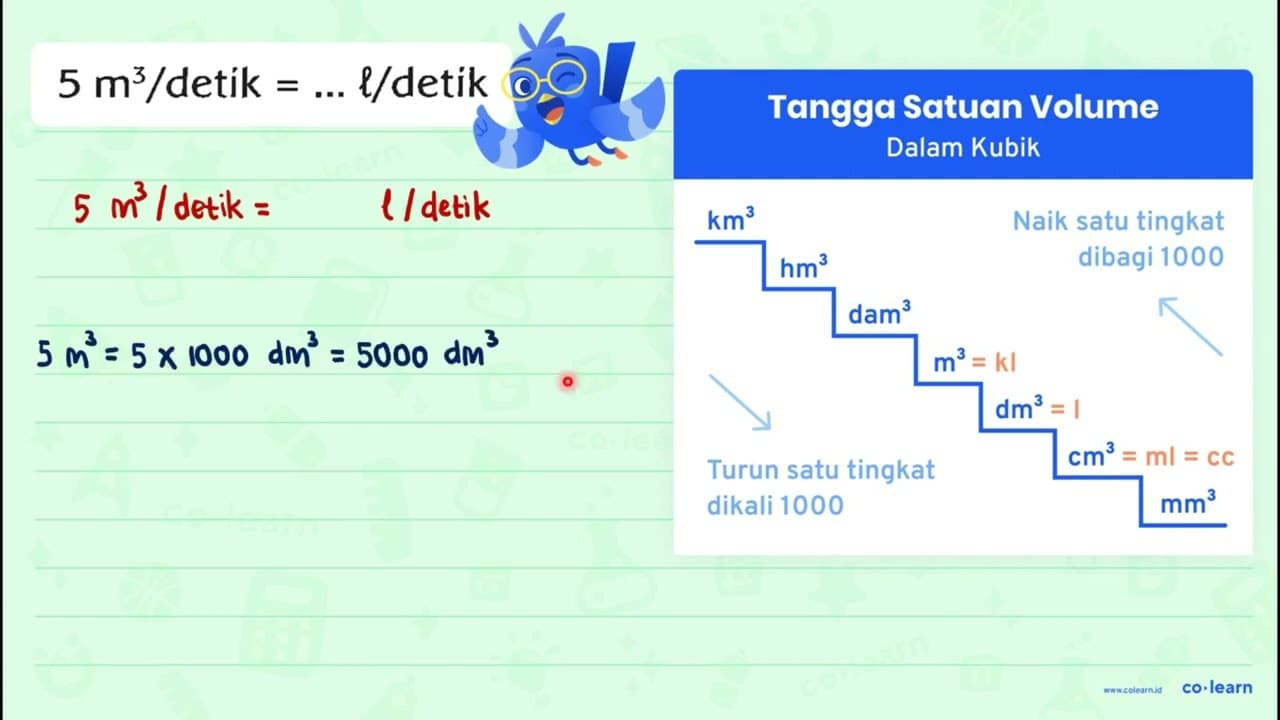 5 m^(3) / detik =... l / detik