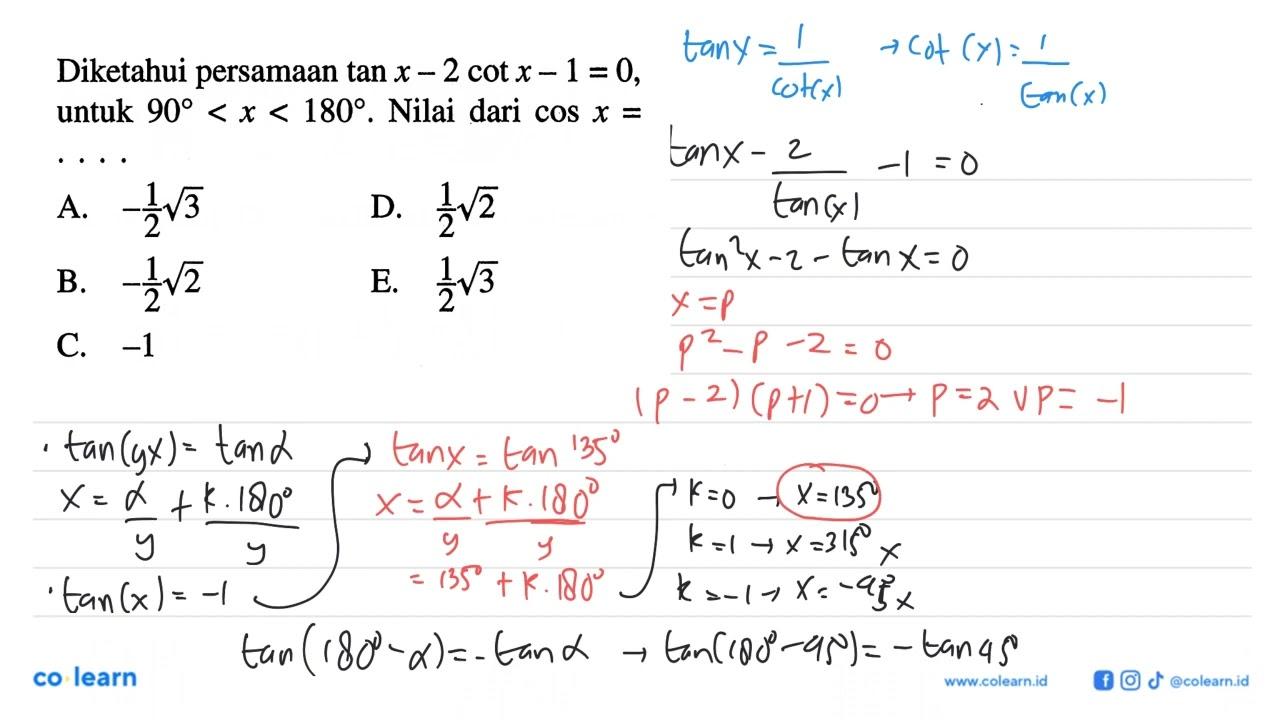 Diketahui persamaan tan x - 2 cot x - 1 =0, untuk 90 <X <