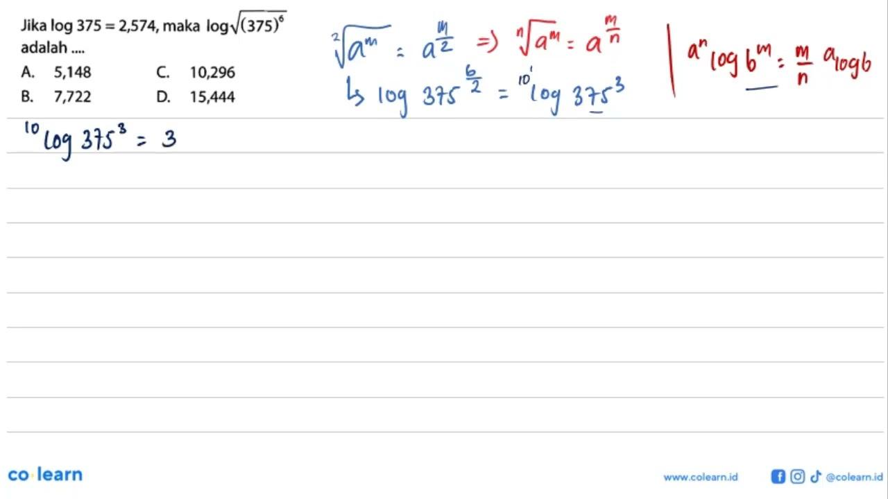 Jika log375=2,574, maka log(akar((375)^6)) adalah ....