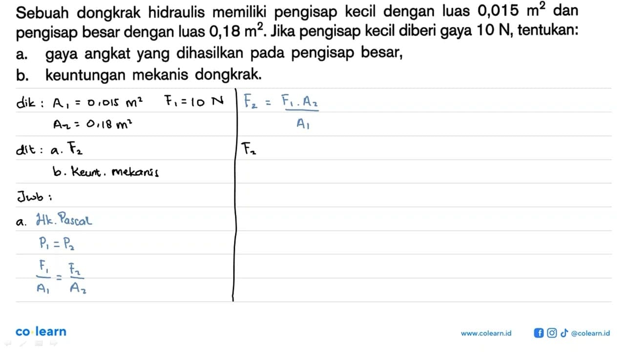 Sebuah dongkrak hidraulis memiliki pengisap kecil dengan