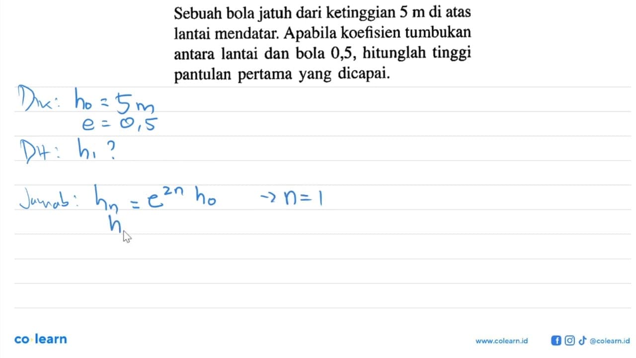 Sebuah bola jatuh dari ketinggian 5 m di atas lantai