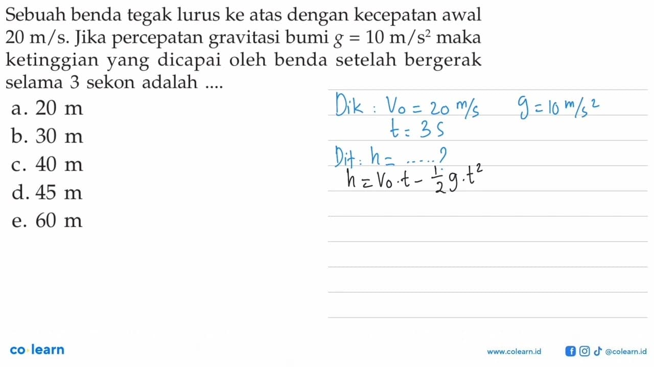 Sebuah benda tegak lurus ke atas dengan kecepatan awal 20