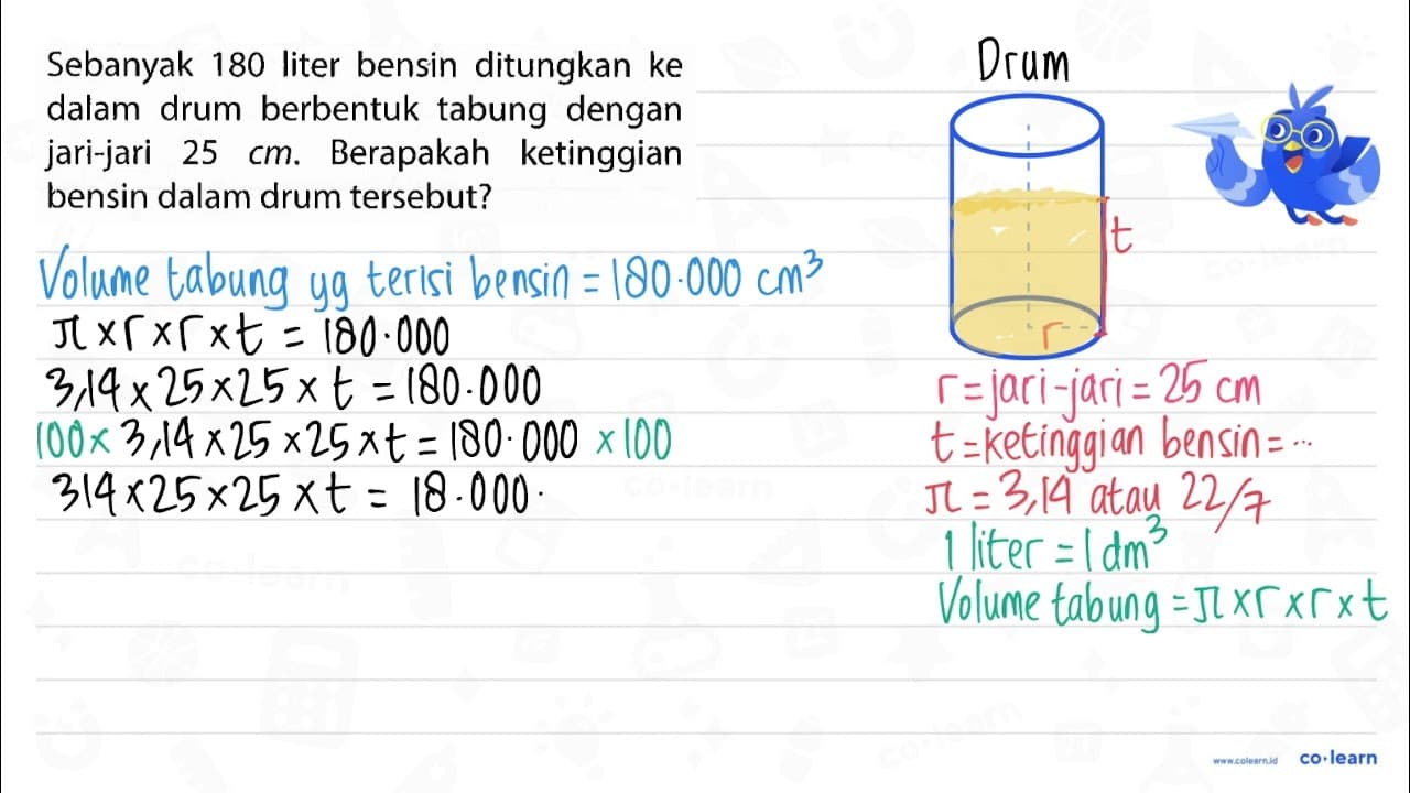 Sebanyak 180 liter bensin ditungkan ke dalam drum berbentuk