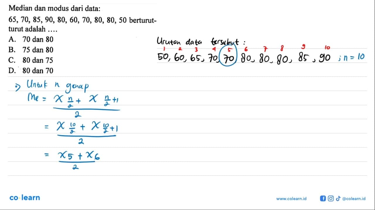 Median dan modus dari data:65,70,85,90,80,60,70,80,80,50