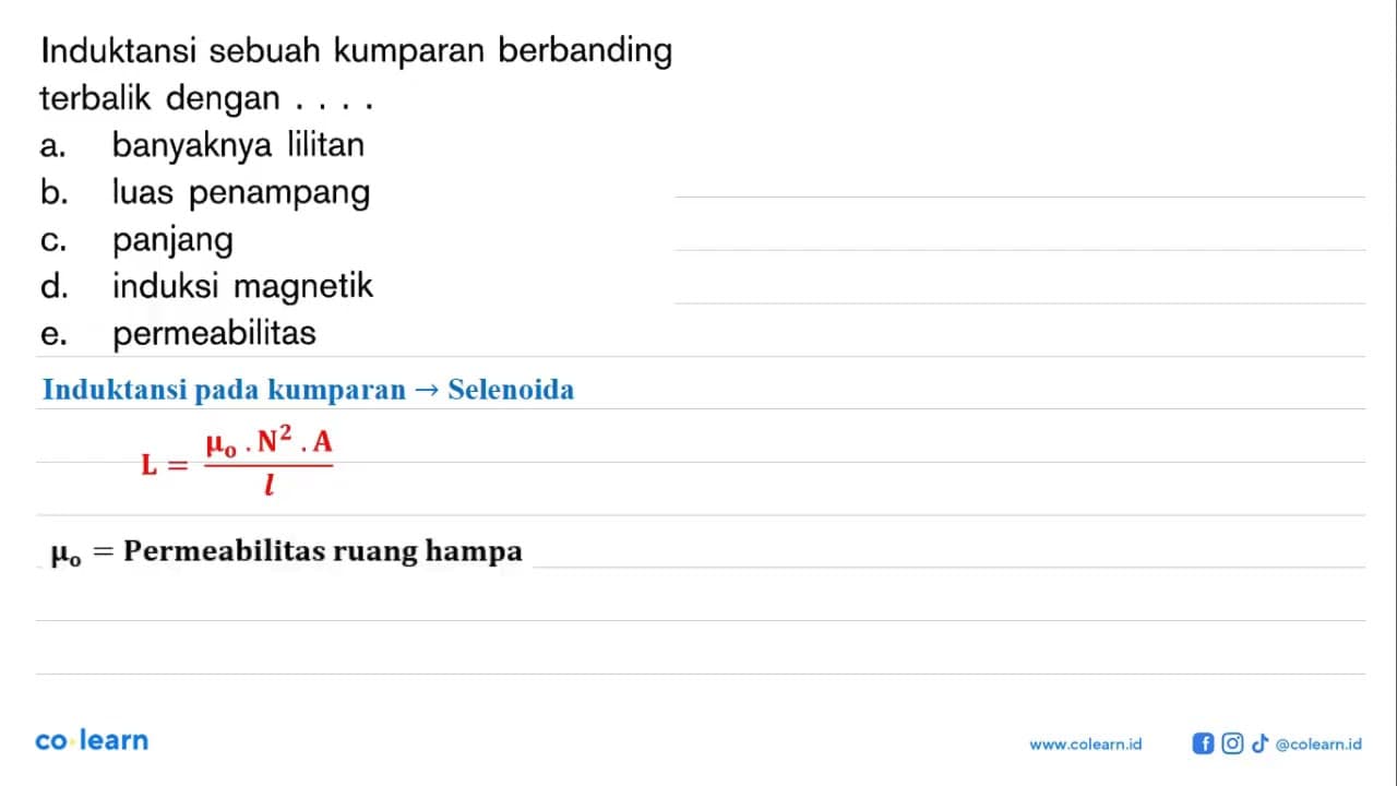 Induktansi sebuah kumparan berbanding terbalik dengan