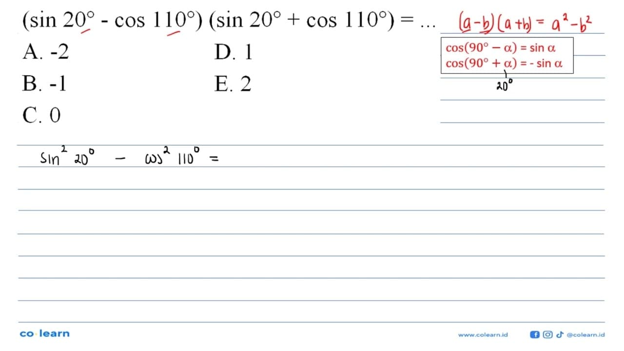 (sin 20 -cos 110) (sin 20 + cos 110) =