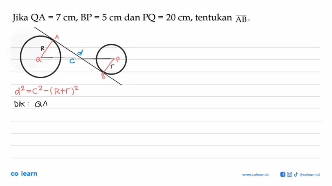 Jika QA=7 cm, BP=5 cm dan P Q=20 cm , tentukan {AB) . {AB)