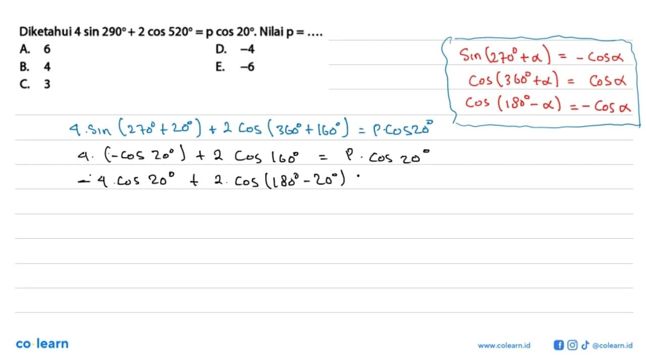 Diketahui 4sin 290+2cos 520=p cos 20. Nilai p= ....