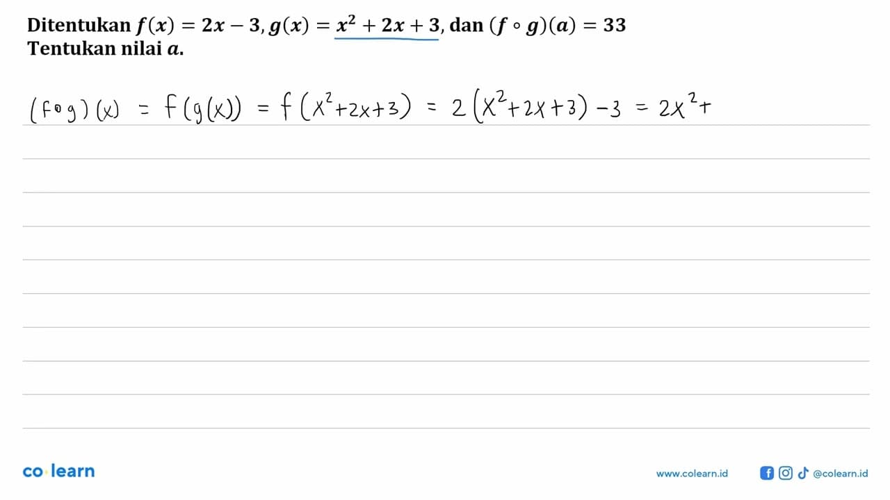 Ditentukan f(x)=2x-3, g(x)=x^2+2x+3, dan (fog)(a)=33