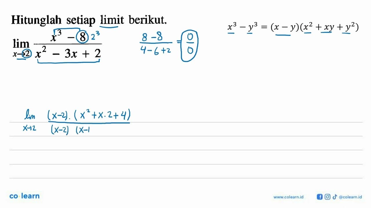 Hitunglah setiap limit berikut.lim x->2 (x^3-8)/(x^2-3x+2)