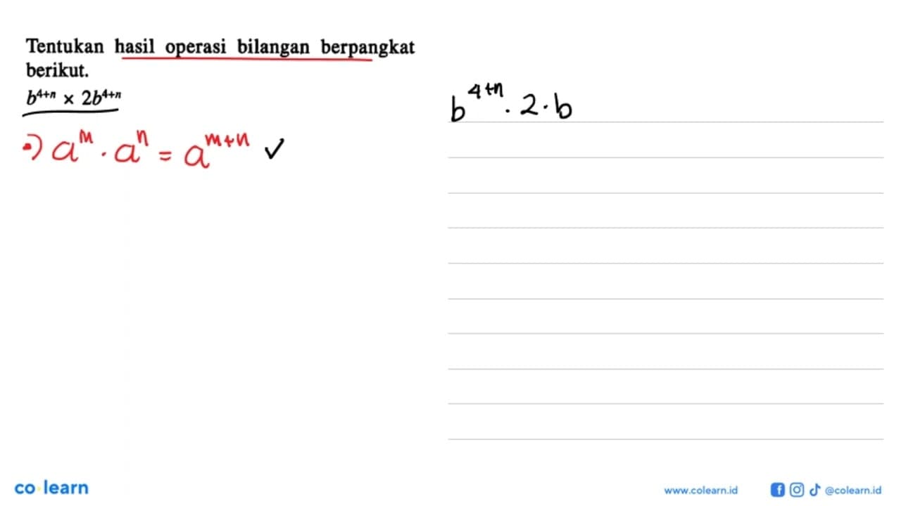 Tentukan hasil operasi bilangan berpangkat berikut. b^(4+n)