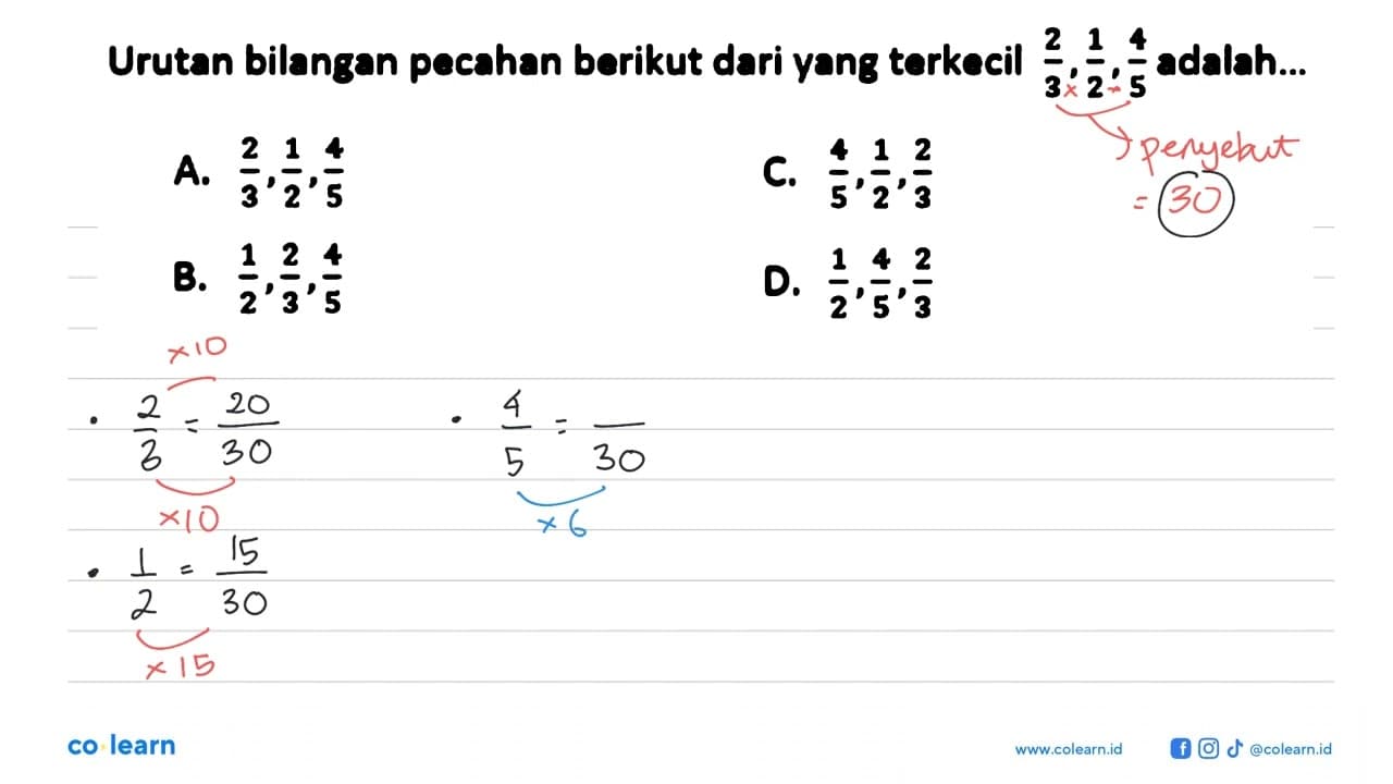 Urutan bilangan pecahan berikut dari yang terkecil 2/3,