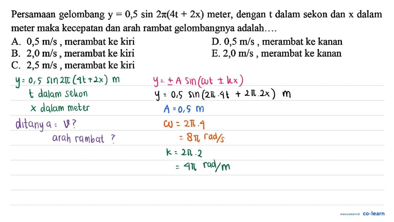 Persamaan gelombang y=0,5 sin 2 pi(4 t+2 x) meter, dengan t