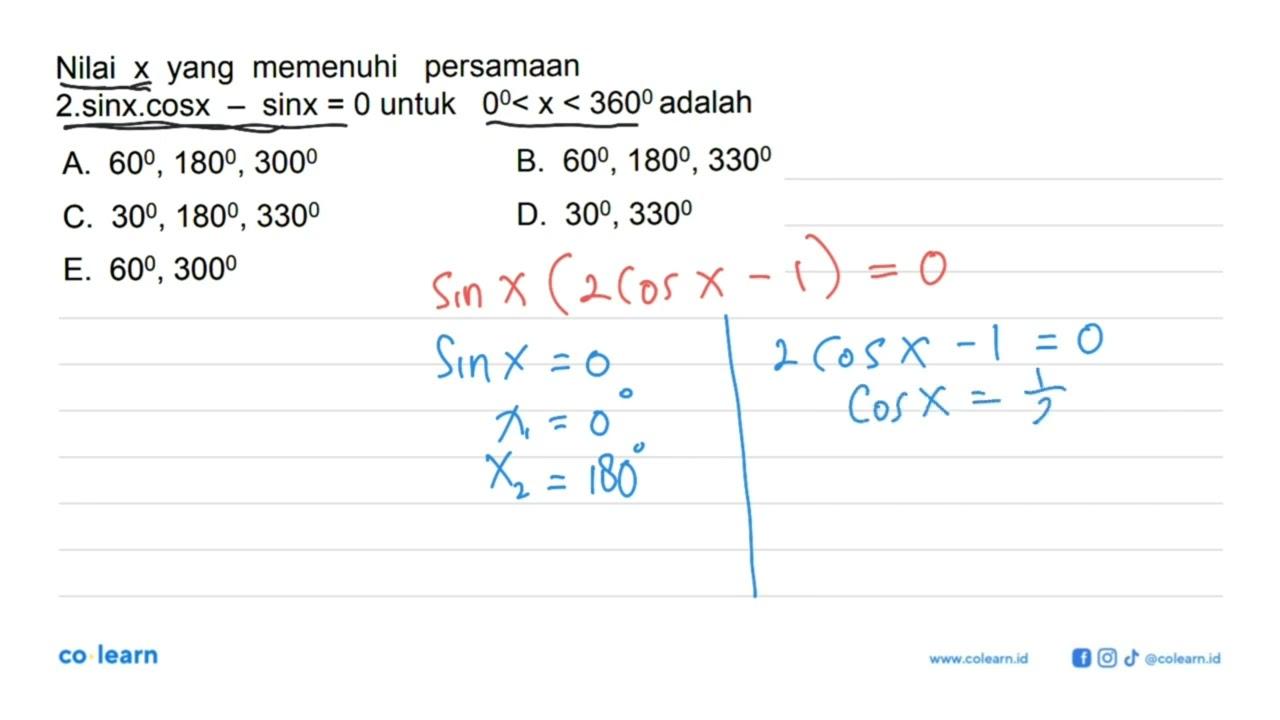 Nilai x yang memenuhi persamaan 0< X < 360 adalah