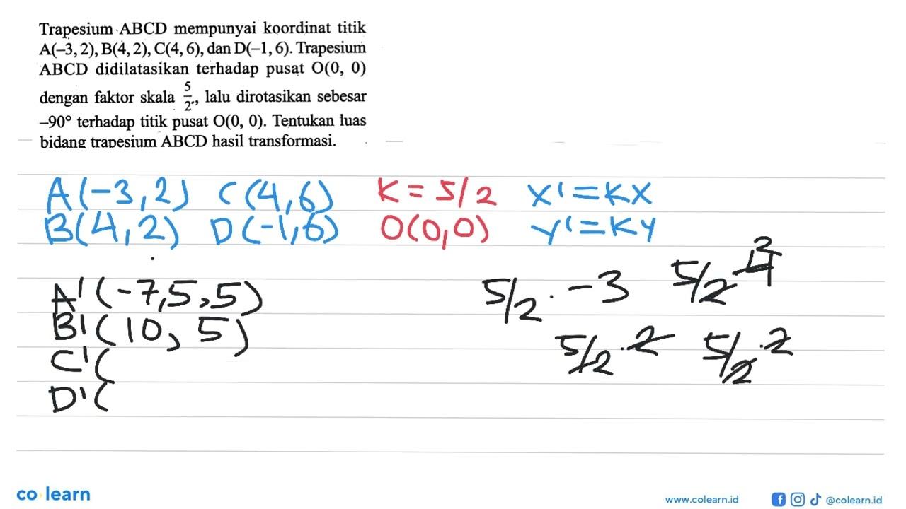 Trapesium ABCD mempunyai koordinat titik A(-3,2), B(4,2),