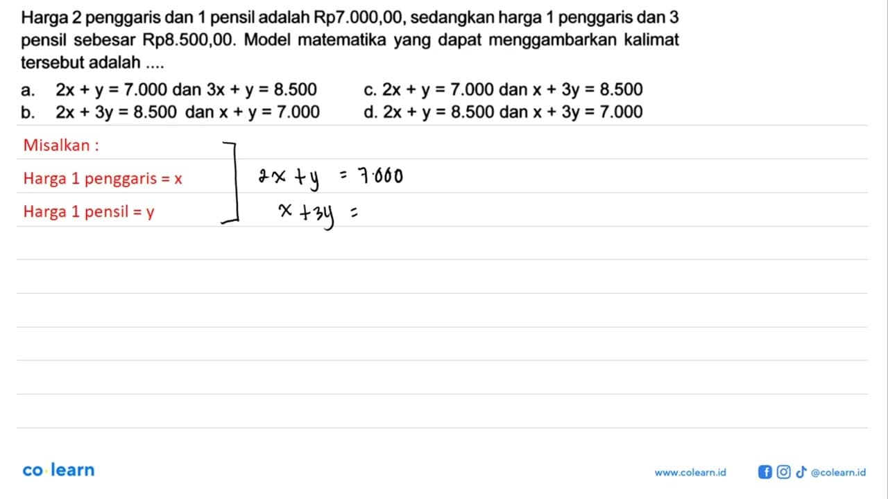 Harga 2 penggaris dan 1 pensil adalah Rp7.000,00, sedangkan