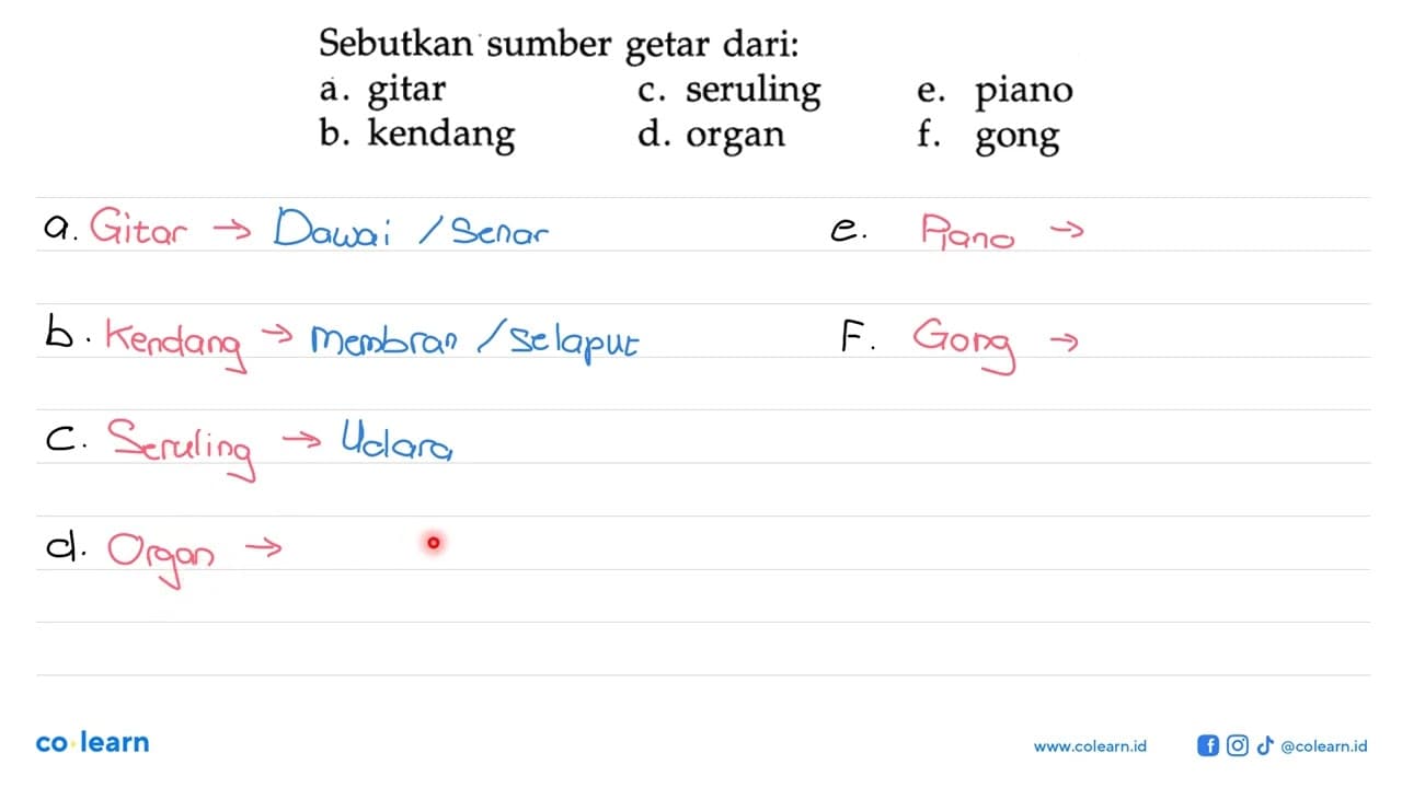 Sebutkan sumber getar dari: a. gitar c. seruling e. piano