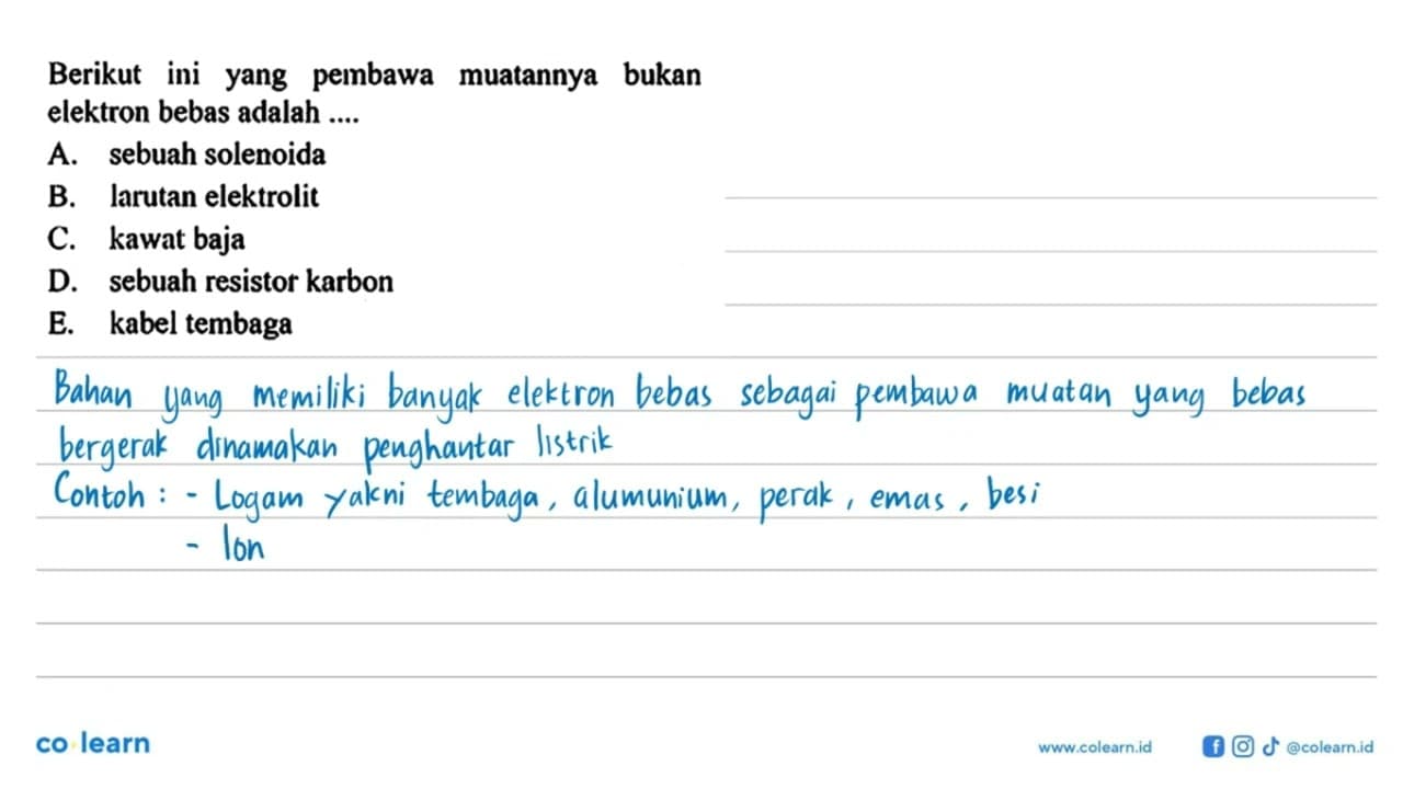 Berikut ini yang pembawa muatannya bukan elektron bebas