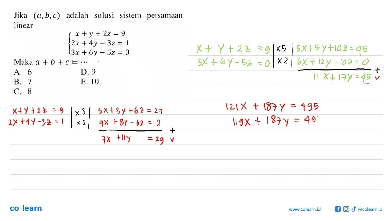 Jika (a,b,c) adalah solusi sistem persamaan linear x+y+2z=9