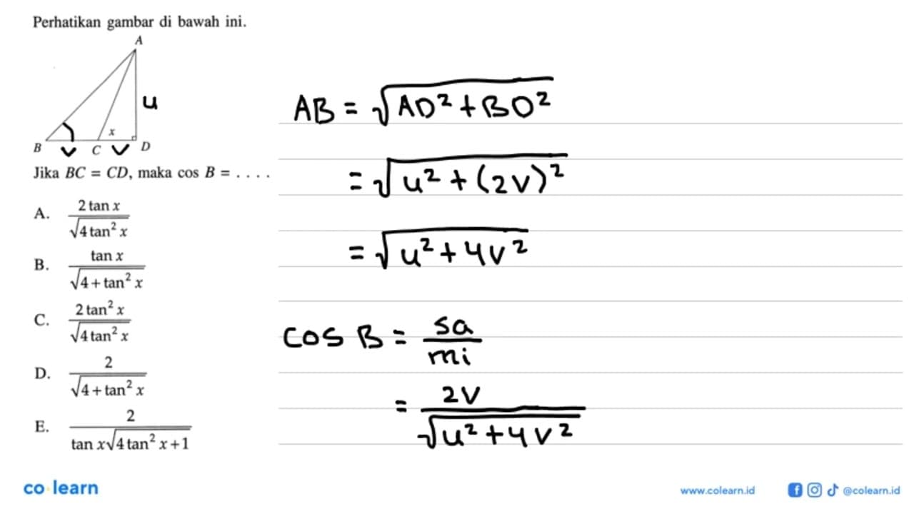 Perhatikan gambar di bawah ini. Jika BC=CD, maka cos B=...