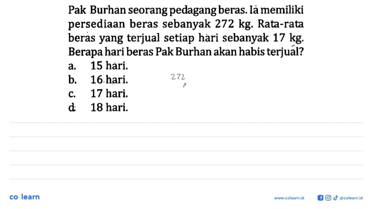 Pak Burhan seorang pedagang beras. Ia memiliki persediaan