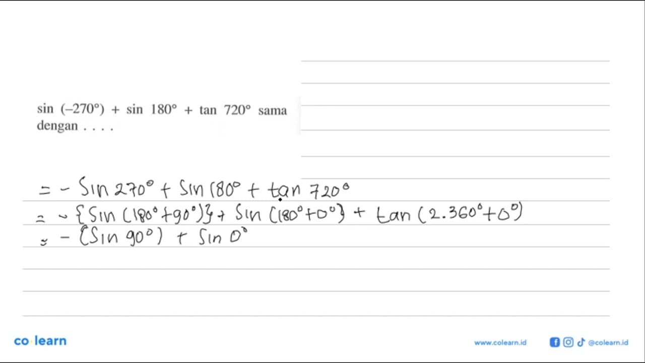 sin(-270)+sin 180+tan 720 sama dengan ....