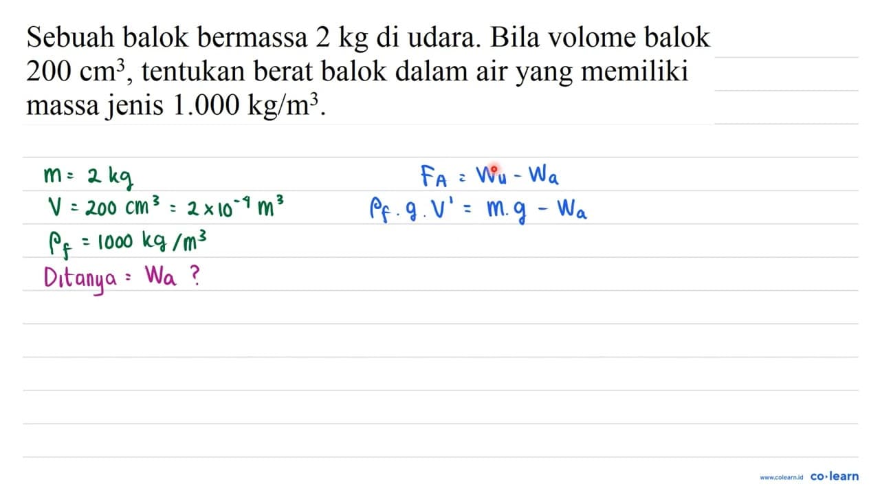 Sebuah balok bermassa 2 kg di udara. Bila volome balok 200